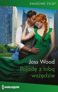 Pojadę z tobą wszędzie - Joss Wood - ebook
