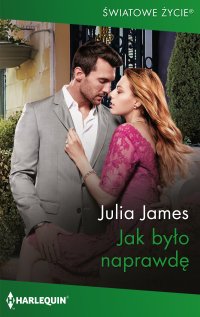 Jak było naprawdę - Julia James - ebook