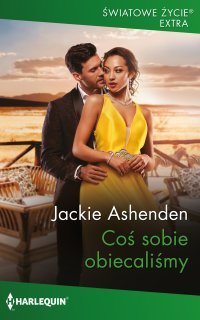 Coś sobie obiecaliśmy - Jackie Ashenden - ebook