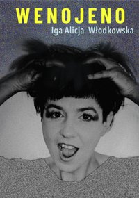 Wenojeno. Tomik gwarowych utworów lirycznych - Iga Alicja Włodkowska - ebook