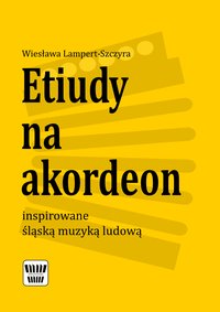 Etiudy na akordeon - Wiesława Lampert-Szczyra - ebook