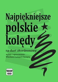 Najpiękniejsze polskie kolędy na duet akordeonowy - Wiesława Lampert-Szczyra - ebook