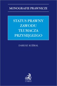 Status prawny zawodu tłumacza przysięgłego - Dariusz Koźbiał - ebook