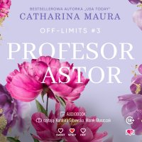 Profesor Astor. Off-Limits. Tom 3 - Catharina Maura - audiobook