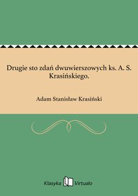 Drugie sto zdań dwuwierszowych ks. A. S. Krasińskiego. - Adam Stanisław Krasiński - ebook
