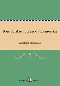 Boje polskie i przygody żołnierskie - Kajetan Suffczyński - ebook