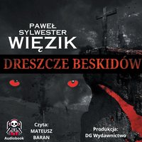 Dreszcze Beskidów - Paweł Sylwester Więzik - audiobook