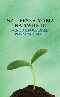 Najlepsza mama na świecie: Poród z poczuciem pewności siebie | Zweryfikowany przewodnik po porodzie z minimalnym bólem, stresem i innymi negatywnymi objawami | Wzmacnianie silnych mam i ich kochających partnerów | Ćwiczenia i szablony do planowania porodu - Rachel Guardian - ebook