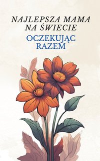 Najlepsza mama na świecie: Oczekując razem | Przewodnik i ćwiczenia dla spokojnych relacji w ciąży | Łagodne rodzicielstwo dla nowych mam i ojców | Wskazówki dotyczące zarządzania czasem dla kochających, zapracowanych rodziców - Rachel Guardian - ebook