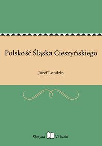 Polskość Śląska Cieszyńskiego - Józef Londzin - ebook