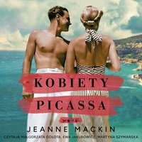 Kobiety Picassa - Jeanne Mackin - audiobook