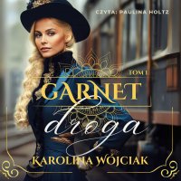 Garnet, Droga - Karolina Wójciak - audiobook
