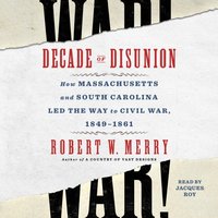 Decade of Disunion - Robert W. Merry - audiobook