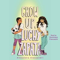 Grow Up, Luchy Zapata - Alexandra Alessandri - audiobook