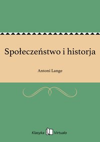 Społeczeństwo i historja - Antoni Lange - ebook