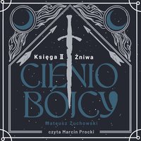 Cieniobójcy. Księga 2. Żniwa - Mateusz Żuchowski - audiobook
