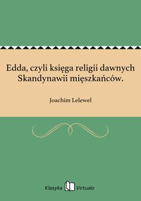 Edda, czyli księga religii dawnych Skandynawii mięszkańców. - Joachim Lelewel - ebook