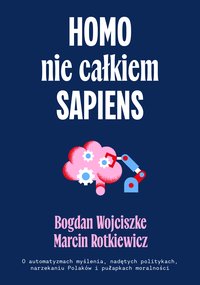 Homo nie całkiem sapiens - Bogdan Wojciszke - ebook