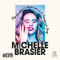 My Brother's Ashes are in a Sandwich Bag - Michelle Brasier - audiobook