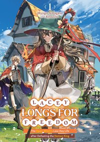 Lacey Longs for Freedom. The Dawn Witch's Low-Key Life after Defeating the Demon King. Volume 1 - Hyogo Amagasa - ebook