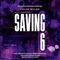 Saving 6. Część 1 - Chloe Walsh - audiobook