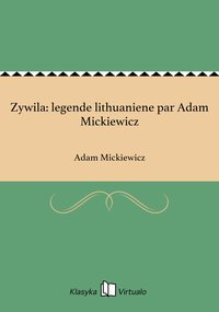 Zywila: legende lithuaniene par Adam Mickiewicz - Adam Mickiewicz - ebook