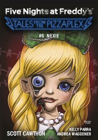 Five Nights at Freddy's. Tales from the Pizzaplex. Nexie. Tom 6 - Scott Cawthon - ebook