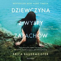 Dziewczyna z wyspy zapachów - Erica Bauermeister - audiobook