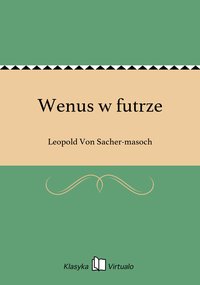 Wenus w futrze - Leopold Von Sacher-masoch - ebook