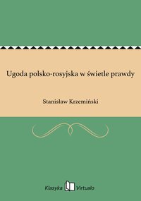 Ugoda polsko-rosyjska w świetle prawdy - Stanisław Krzemiński - ebook