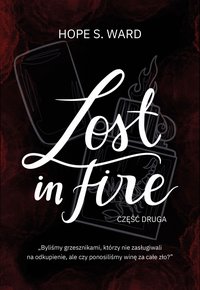 Lost in Fire cz. 2 - Hope S. Ward - ebook