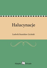 Halucynacje - Ludwik Stanisław Liciński - ebook