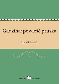 Gadzina: powieść pruska - Ludwik Stasiak - ebook