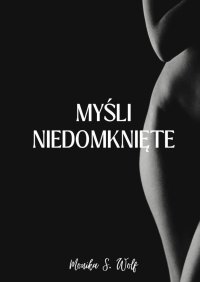 Myśli niedomknięte - Monika Wolf - ebook