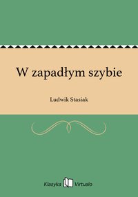 W zapadłym szybie - Ludwik Stasiak - ebook