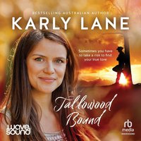 Tallowood Bound - Karly Lane - audiobook