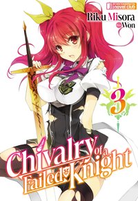 Chivalry of a Failed Knight. Volume 3 - Riku Misora - ebook