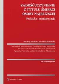 Zadośćuczynienie z tytułu śmierci osoby najbliższej. Praktyka i standaryzacja - Wacław Bąk - ebook