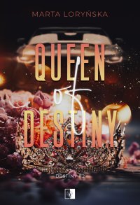 Queen Of Destiny - Marta Loryńska - ebook