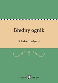 Błędny ognik - Bolesław Londyński - ebook