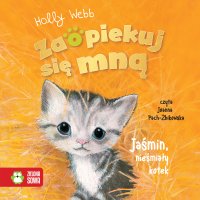 Zaopiekuj się mną. Jaśmin, nieśmiały kotek - Holly Webb - audiobook
