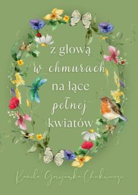 z głową w chmurach na łące pełnej kwiatów - Kamila Goryńska-Chukwuezi - ebook