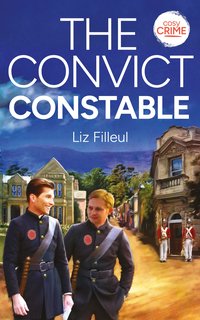 The Convict Constable - Liz Filleul - ebook