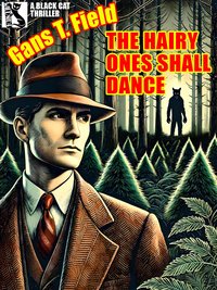 The Hairy Ones Shall Dance - Gans T. Field - ebook