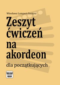 Zeszyt ćwiczeń na akordeon - Wiesława Lampert-Szczyra - ebook