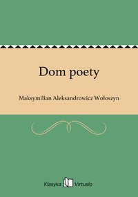 Dom poety - Maksymilian Aleksandrowicz Wołoszyn - ebook