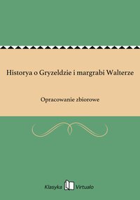 Historya o Gryzeldzie i margrabi Walterze - Opracowanie zbiorowe - ebook