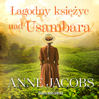Łagodny księżyc nad Usambara - Anne Jacobs - audiobook