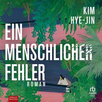 Ein menschlicher Fehler - Kim Hye-jin - audiobook