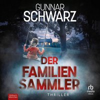 Der Familiensammler - Gunnar Schwarz - audiobook